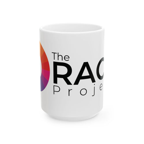 TheRACEProject™ | Ceramic Coffee Mug | 11 oz. & 15 oz. | White